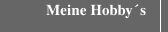 Meine Hobby´s
